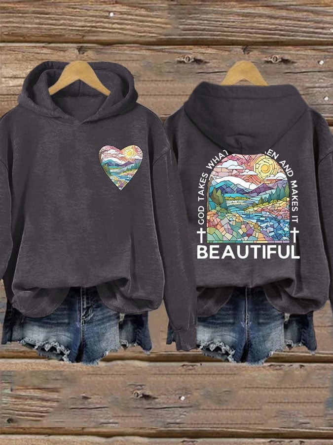Women's God Takes What is Broken And  Makes It BeauTiful Sweatshirt