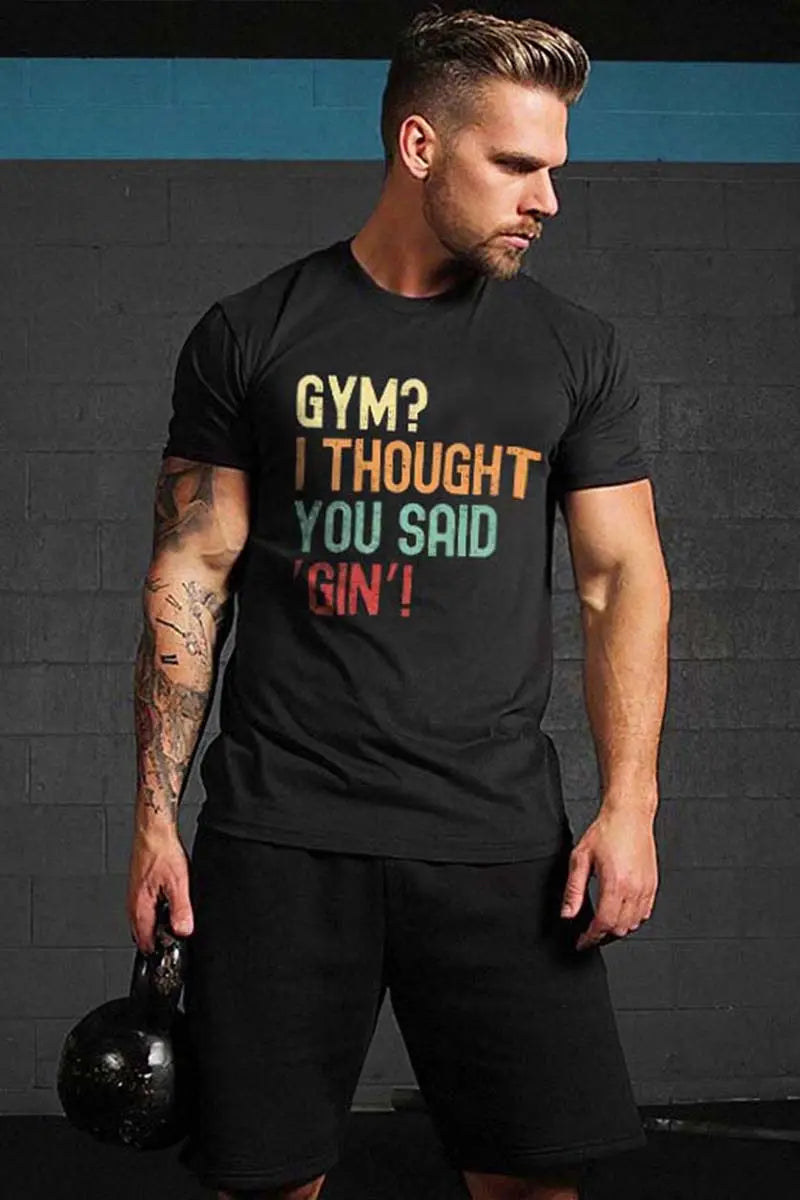 Gym? I Thought You Said 'Gin'! Printed Men's T-shirt
