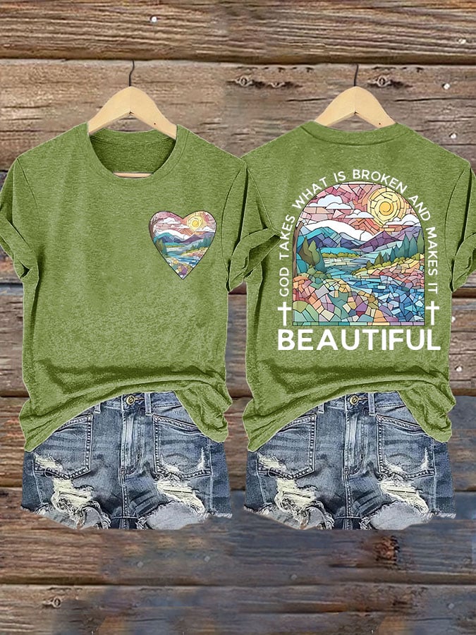 Women's God Takes What is Broken And  Makes It BeauTiful Print T-shirt