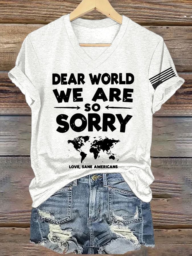V-Neck Retro Dear World We Are So Sorry, Love, Sane Americans Print T-Shirt