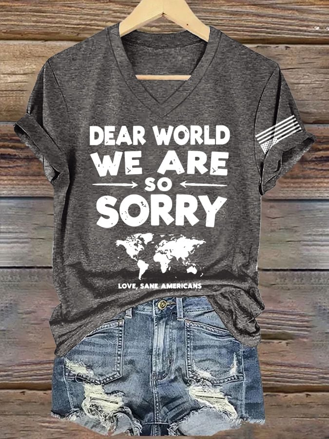 V-Neck Retro Dear World We Are So Sorry, Love, Sane Americans Print T-Shirt