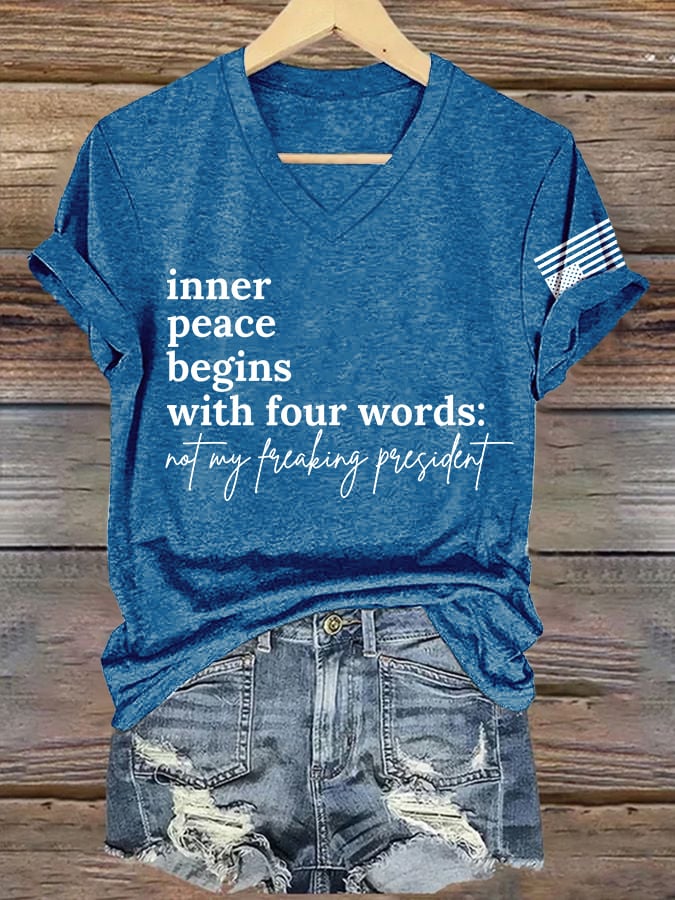 V-Neck Retro Inner Peace Begins With Four Words Not My Freaking President Print T-Shirt
