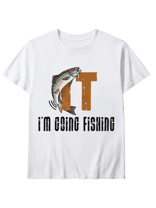 I'm Going Fishing Humor Unisex Classic Cotton Tee