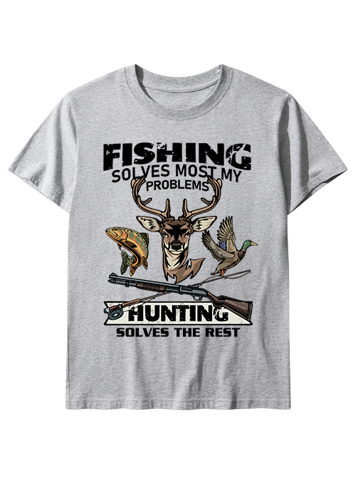 Fishing Solves Most My Problems Hunting Solves The Rest Unisex Classic Cotton Tee