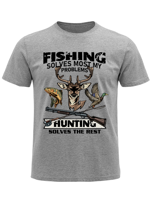Fishing Solves Most My Problems Hunting Solves The Rest Unisex Classic Cotton Tee