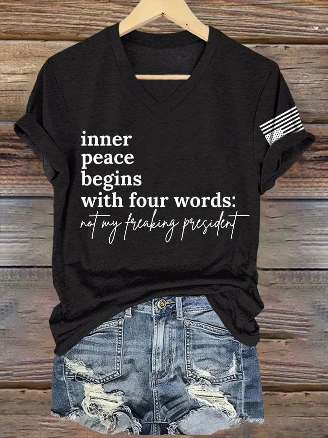 V-Neck Retro Inner Peace Begins With Four Words Not My Freaking President Print T-Shirt