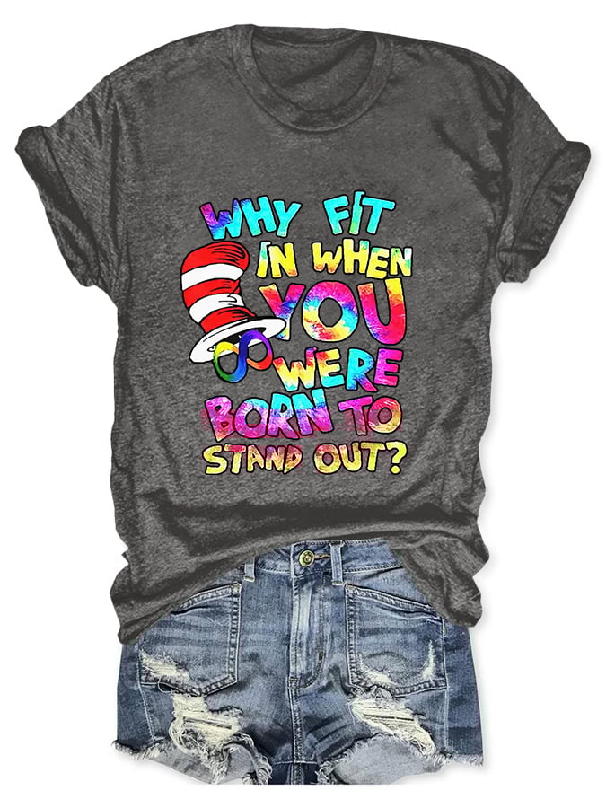 Autism Awareness Why Fit In When You Were Born To Stand Out Print T-Shirt