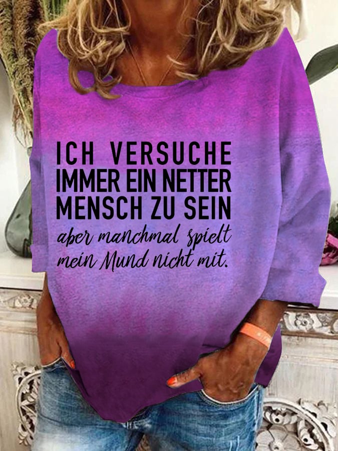 "Ich versuche immer ein netter Mensch zu sein ..." -Sweatshirt für Damen