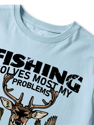 Fishing Solves Most My Problems Hunting Solves The Rest Unisex Classic Cotton Tee