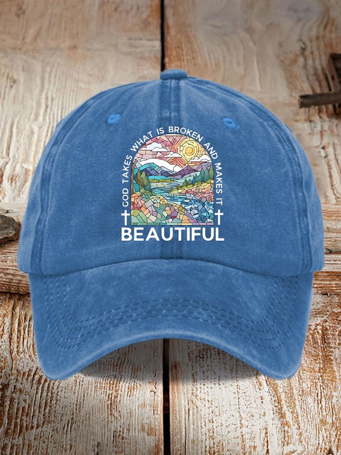 God Takes What is Broken And Makes It BeauTiful Print Baseball Cap