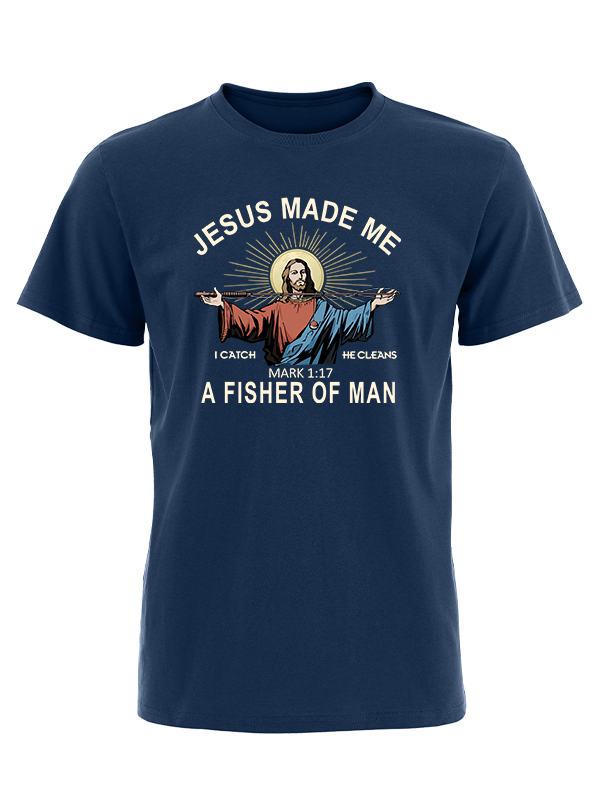 Jesus Made Me a Fisher of Men Unisex Classic Cotton Tee