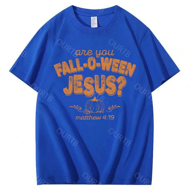 Are You Fall-O-Ween Jesus 100% Cotton Funny T-Shirt