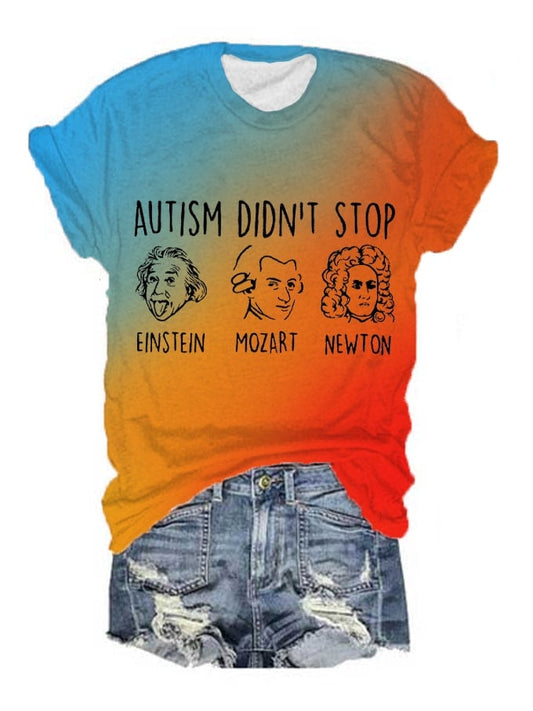Women's Autism Awareness Did't Stop Einstein Mozart Newton Print T-Shirt