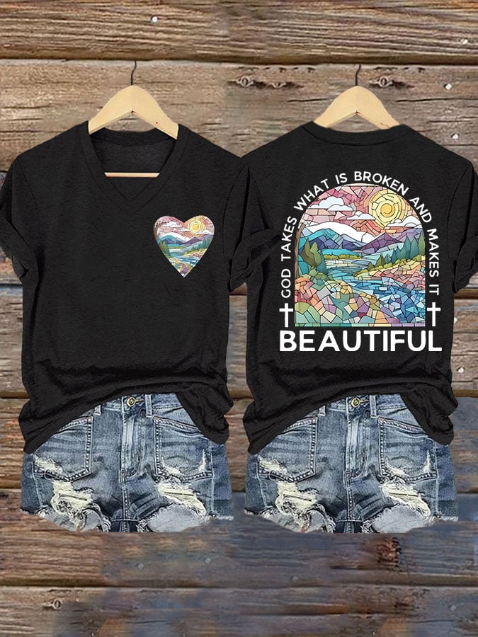 God Takes What is Broken And Makes It BeauTiful Print T-shirt