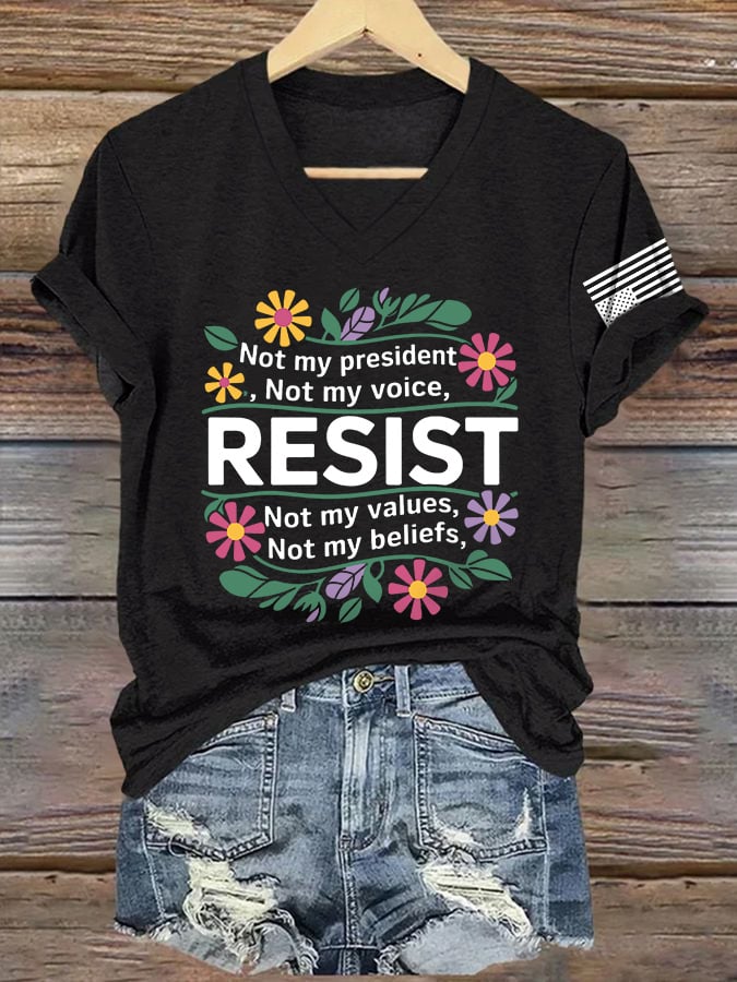 V-Neck Retro Resist Not My President, Not My Voice, Not My Values, Not My Beliefs Print T-Shirt