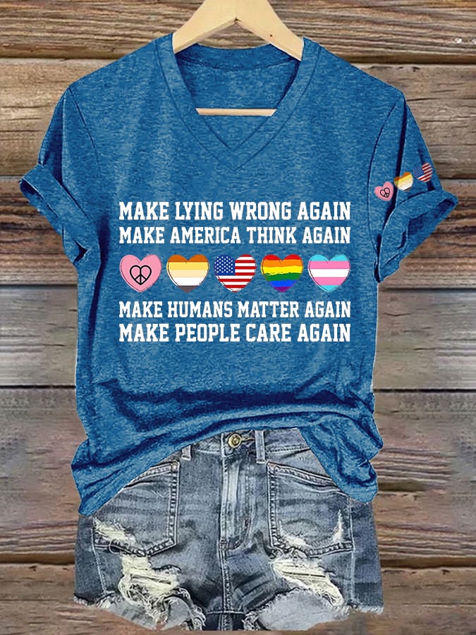 V-Neck Retro Make Lying Wrong Again Make America Think Again Make Humans Matter Again Make People Care Again Print T-Shirt