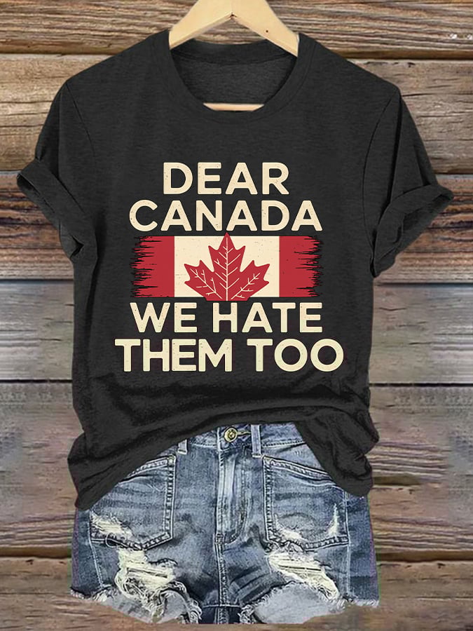 Women’s Retro Dear Canada We Hate Them Too Print T-Shirt