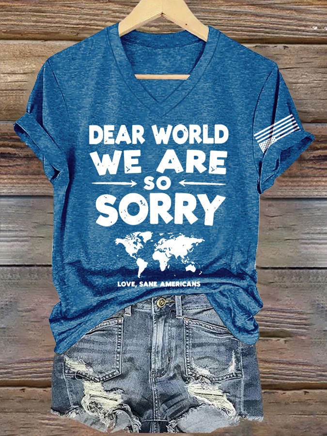 V-Neck Retro Dear World We Are So Sorry, Love, Sane Americans Print T-Shirt