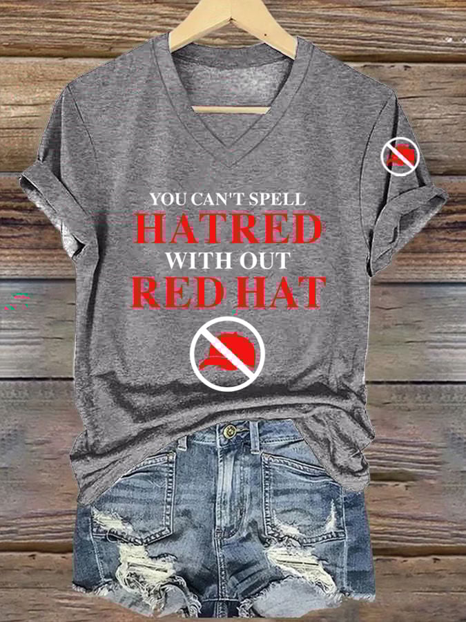 Women's You Can't Spell Hatred Without Red Hat Printed T-Shirt