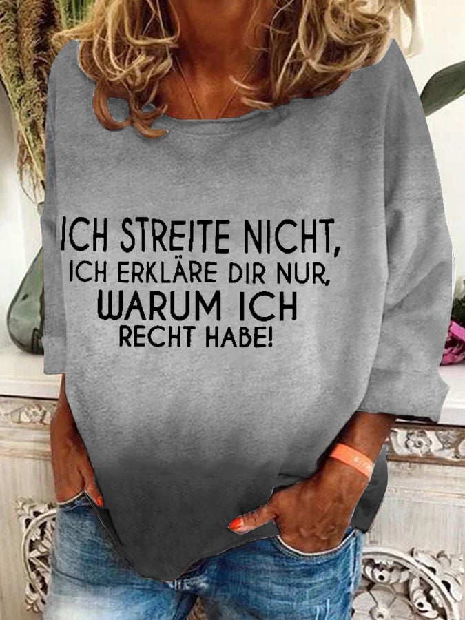 "Ich streite mich nicht. Ich erkläre nur warum ich Recht habe!" -Sweatshirt für Damen