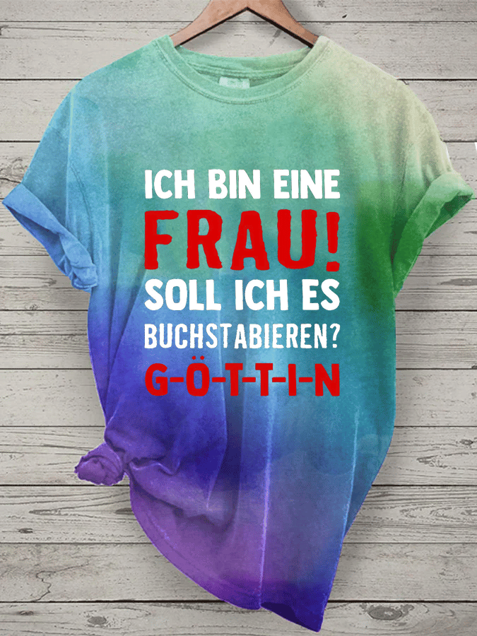 “Ich bin eine Frau! Soll ich es buchstabieren?”Damen-T-Shirt mit Rundhalsausschnitt.