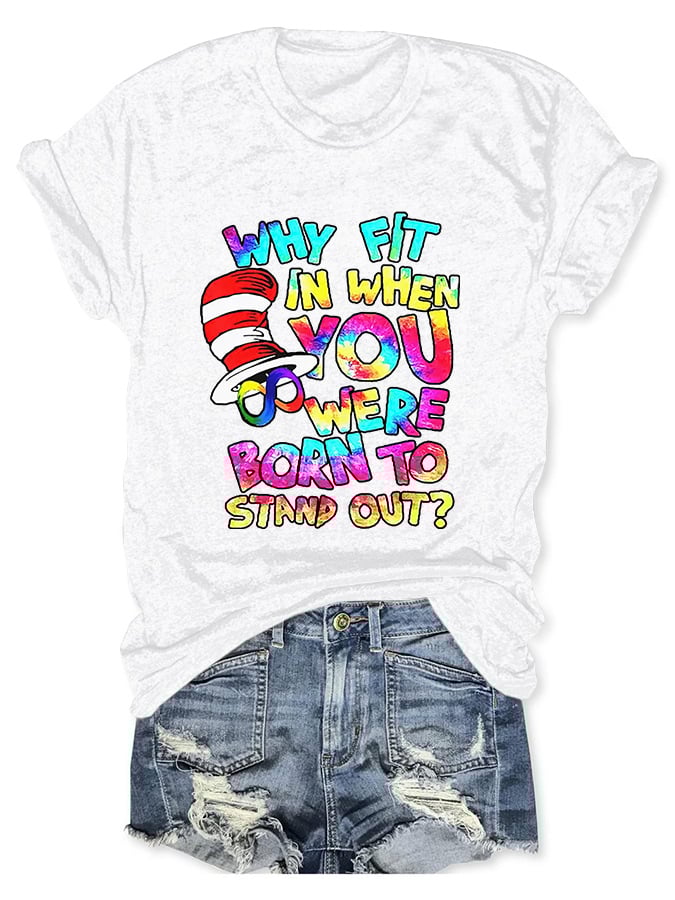 Autism Awareness Why Fit In When You Were Born To Stand Out Print T-Shirt