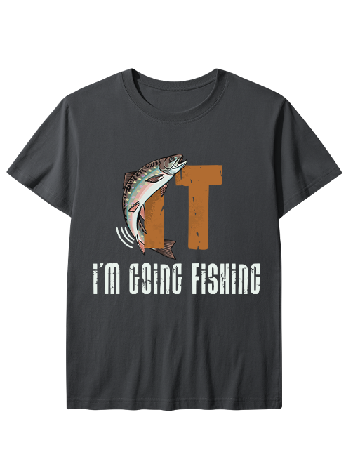 I'm Going Fishing Humor Unisex Classic Cotton Tee