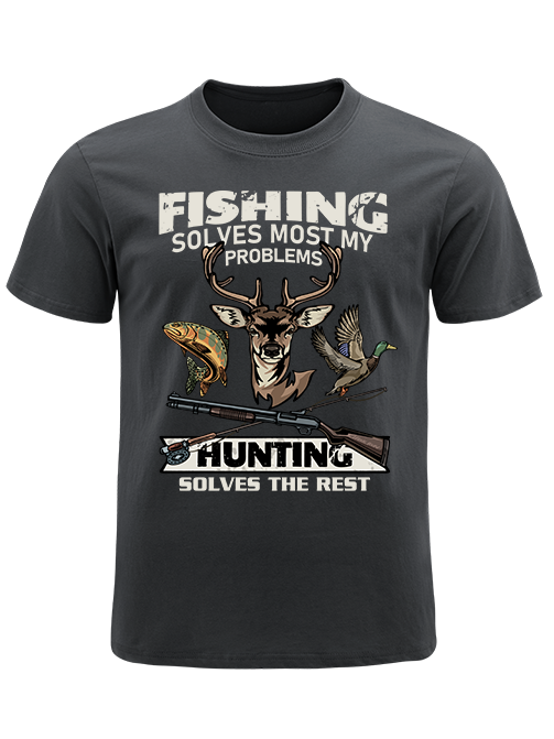 Fishing Solves Most My Problems Hunting Solves The Rest Unisex Classic Cotton Tee