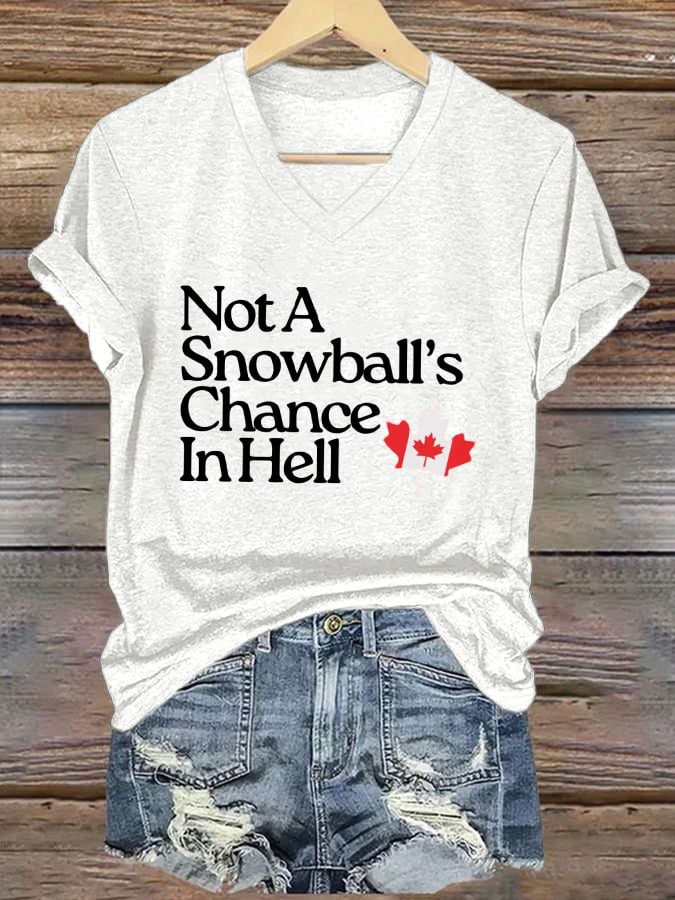 Women's Not A Snowball's Chance in Hell  Print T-shirt