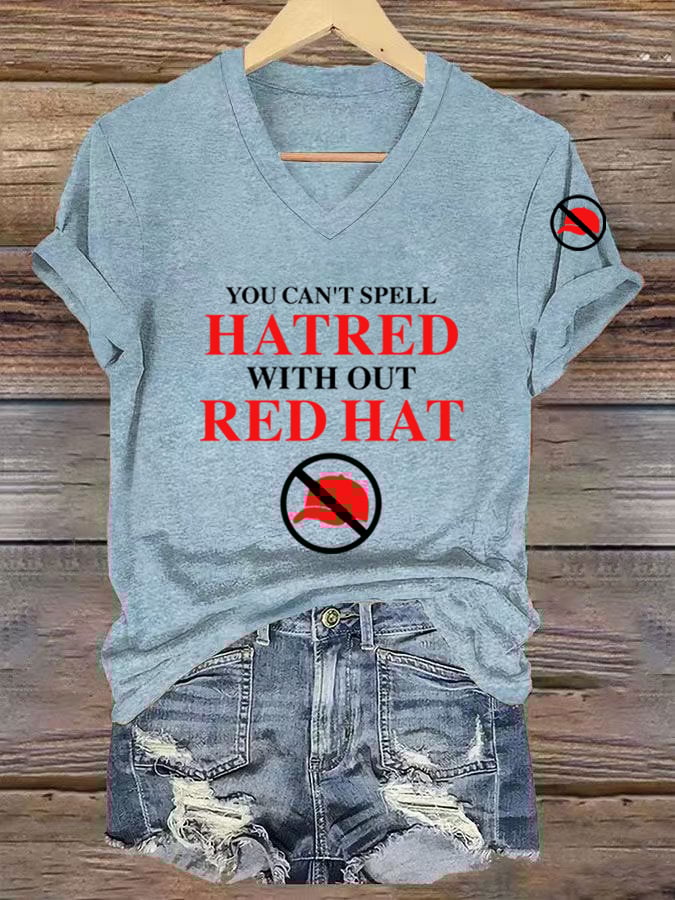 Women's You Can't Spell Hatred Without Red Hat Printed T-Shirt
