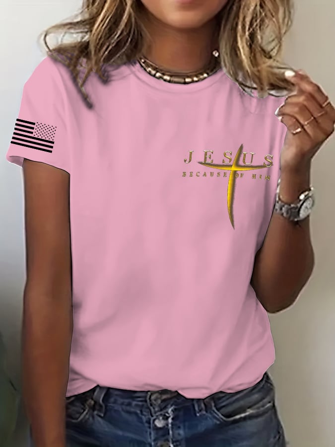 Women's Faith ““Jesus Because Of Him”” Print T-Shirt