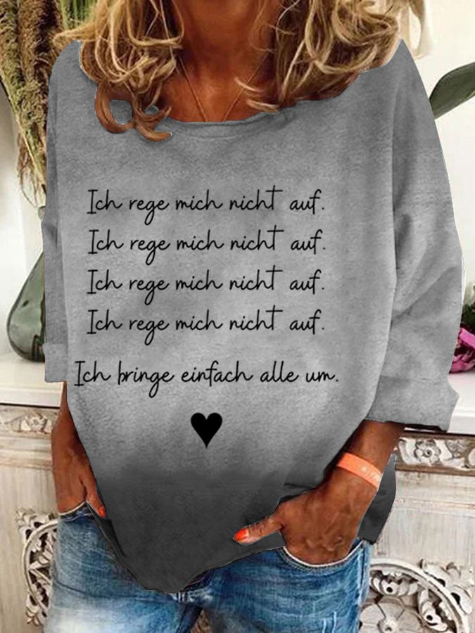 Women's Ich Rege Mich Nicht Auf. Ich Bringe Einfach Alle Um Print Casual Long Sleeve