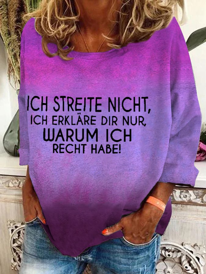 "Ich streite mich nicht. Ich erkläre nur warum ich Recht habe!" -Sweatshirt für Damen