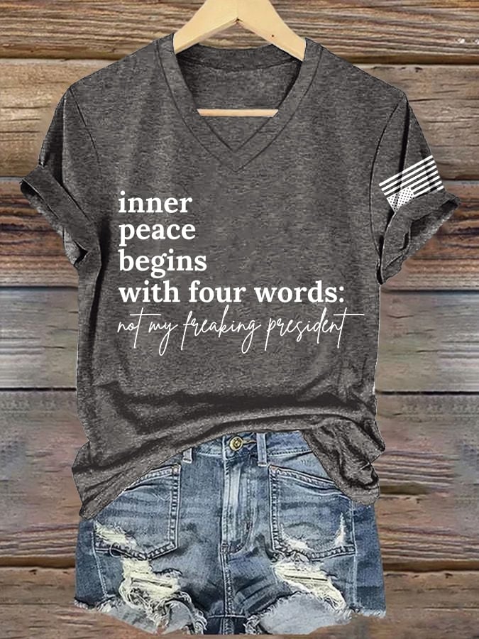 V-Neck Retro Inner Peace Begins With Four Words Not My Freaking President Print T-Shirt