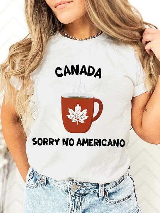 Women's Canada Sorry No Americano Printed Casual T-shirt