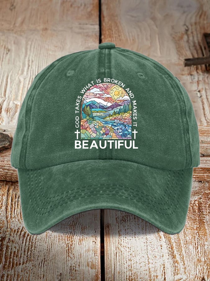 God Takes What is Broken And Makes It BeauTiful Print Baseball Cap