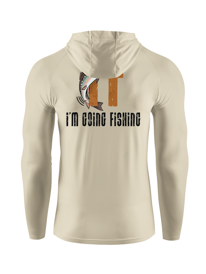 I'm Going Fishing Humor UPF Hoodie
