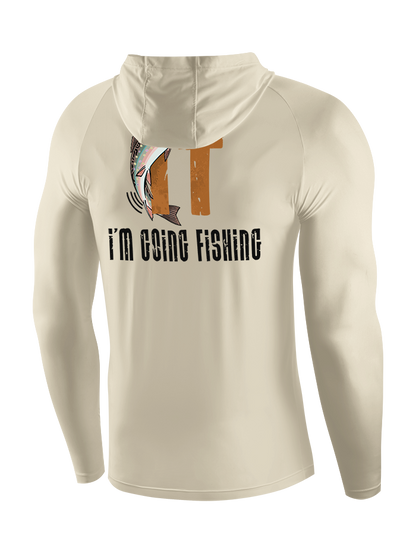 I'm Going Fishing Humor UPF Hoodie