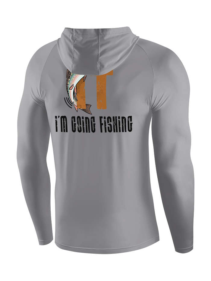 I'm Going Fishing Humor UPF Hoodie