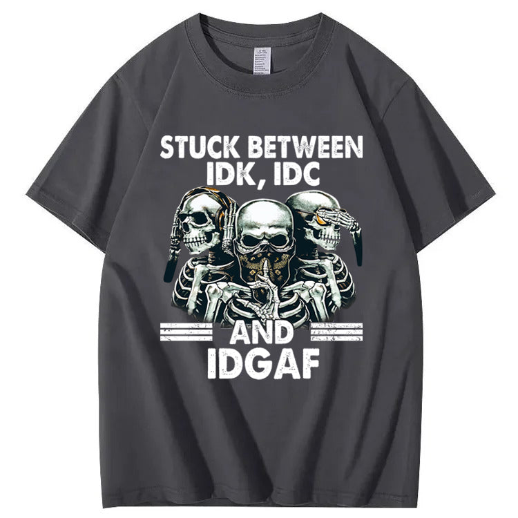 Stuck Between IDK, IDC And IDGAF T-Shirt