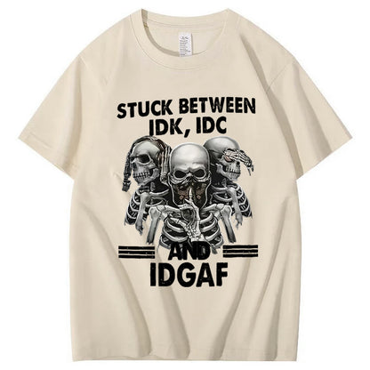 Stuck Between IDK IDC And IDGAF T-Shirt