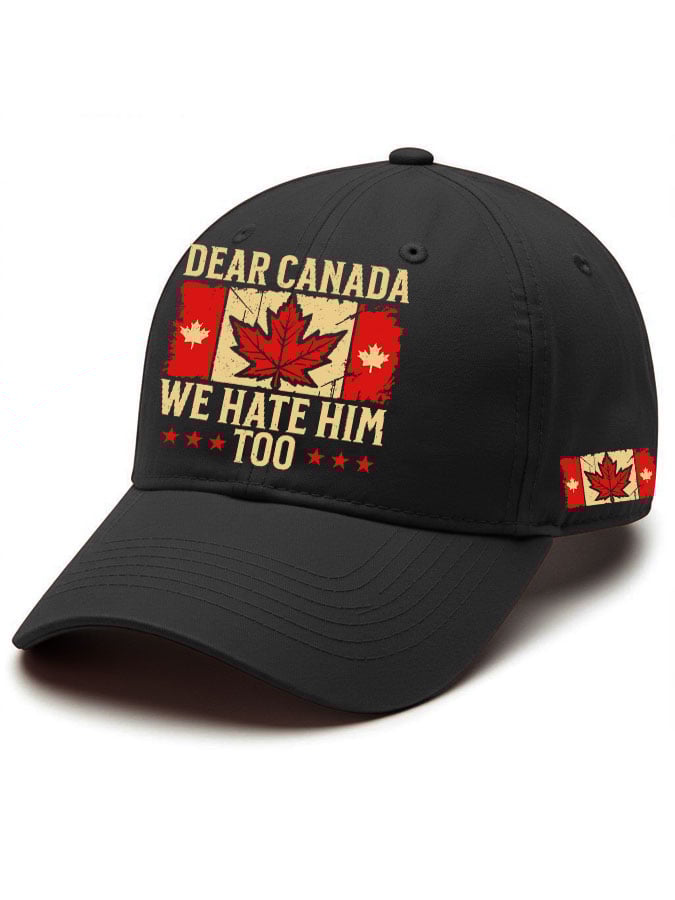 Unisex Dear Canada WE Hate Him Too Printed Baseball Cap
