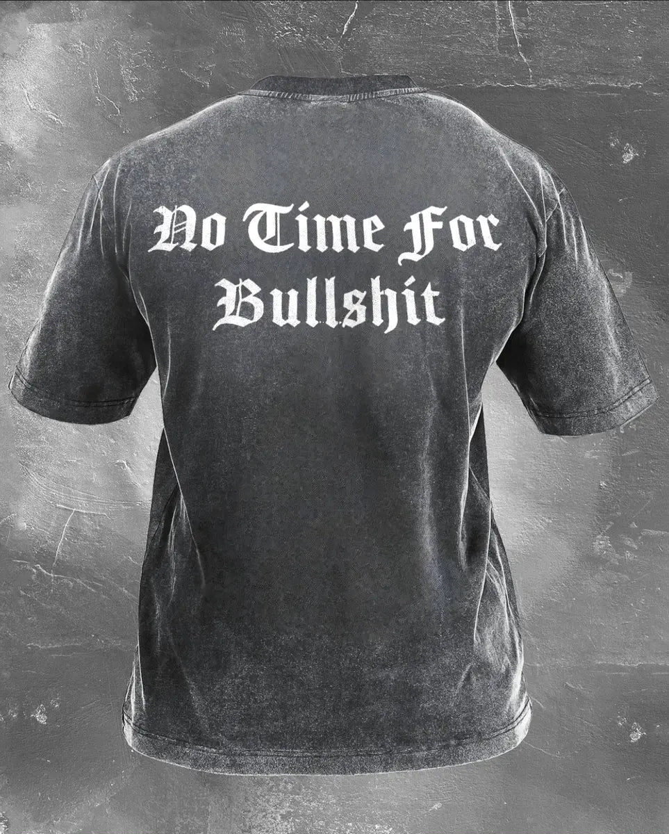 No Time For Bullshit Printed Unisex Washed T-Shirt