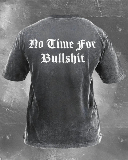 No Time For Bullshit Printed Unisex Washed T-Shirt