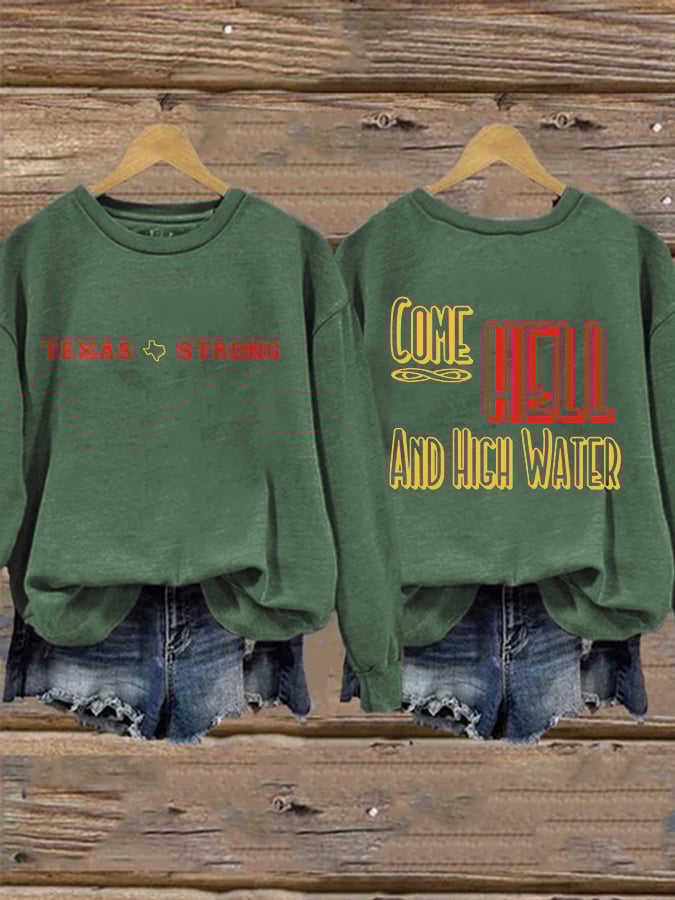 Retro Texas Strong We Are Texas Come Hell Or High Water Print Sweatshirt