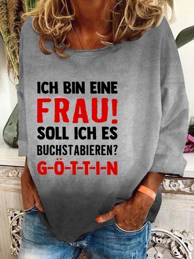 "Ich bin eine Frau! Soll ich es buchstabieren?"-Sweatshirt für Damen