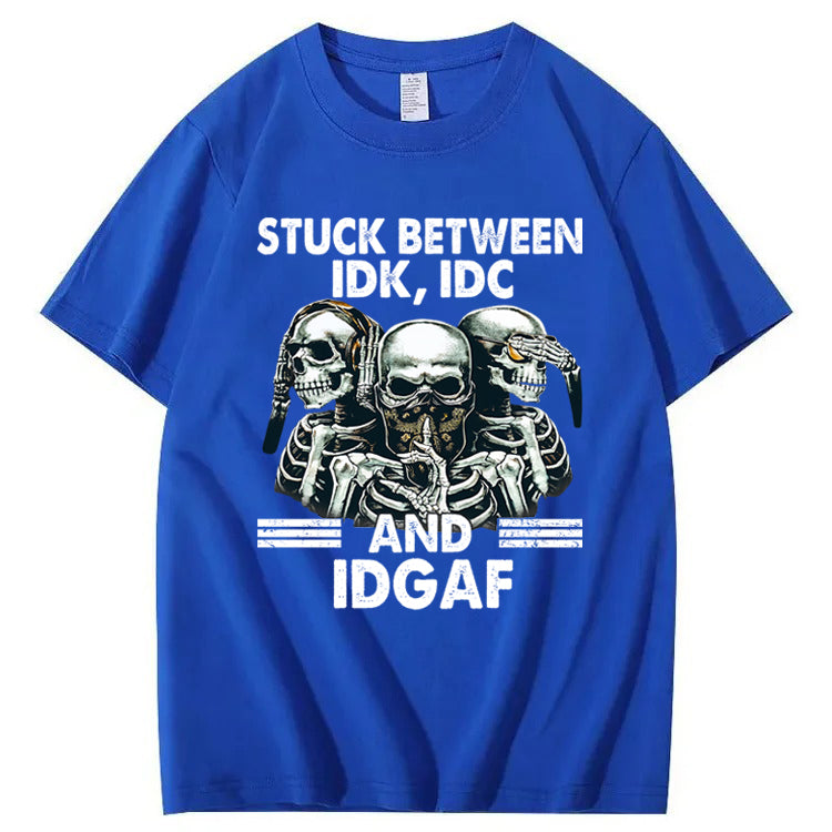 Stuck Between IDK, IDC And IDGAF T-Shirt