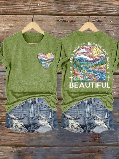 Women's God Takes What is Broken And  Makes It BeauTiful Print T-shirt