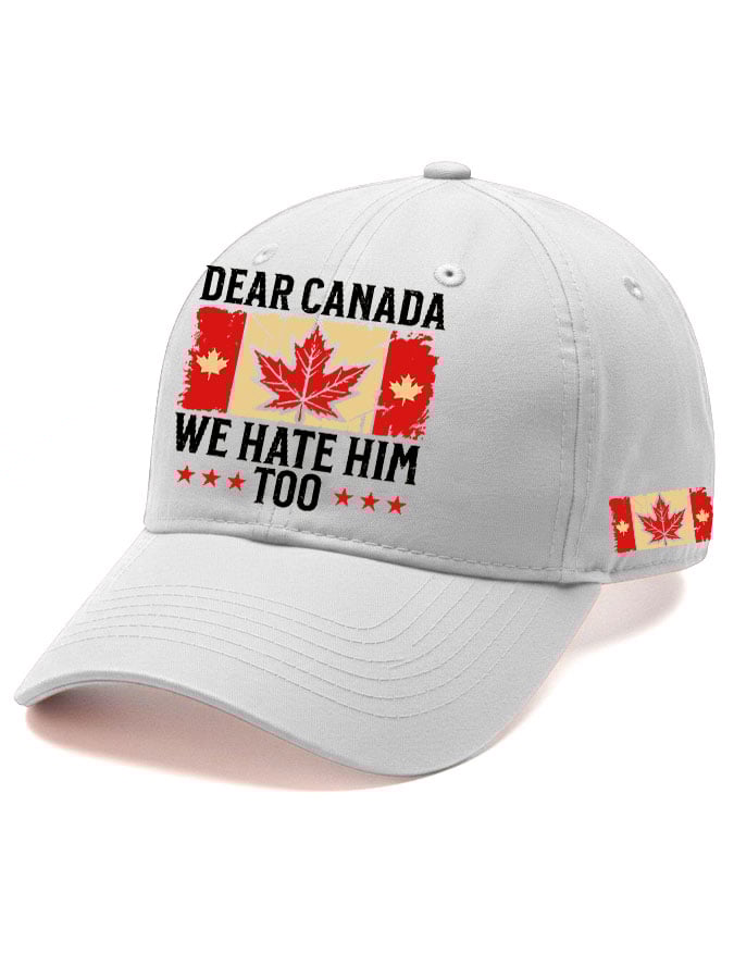 Unisex Dear Canada WE Hate Him Too Printed Baseball Cap