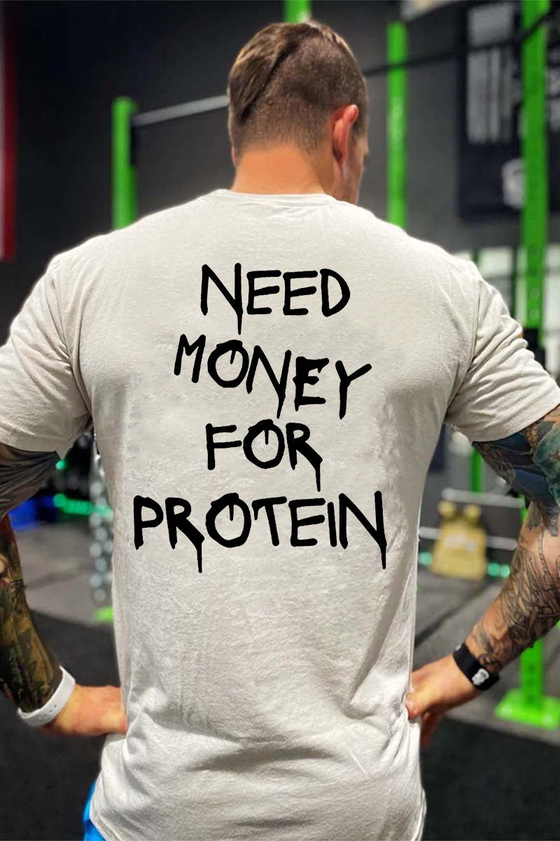 Need Money For Protein Printed Men's T-shirt